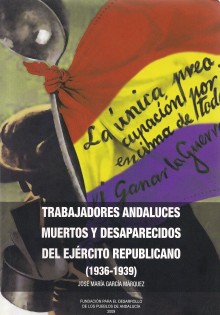 Trabajadores andaluces muertos y desaparecidos del Ejército Republicano (1936-1939)