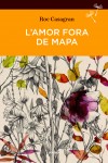 L'amor fora de mapa - la nova novel·la de Roc Casagran Portada de 'L'amor fora de mapa'